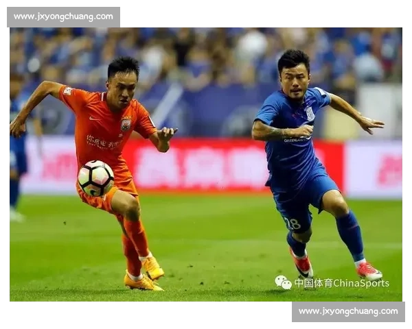 鲁能主场迎战申花强强对话点燃中超争冠焦点之夜悬念十足万众瞩目